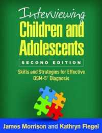 効果的DSM-5診断のための児童・青年面接スキル・戦略（第２版）<br>Interviewing Children and Adolescents, Second Edition : Skills and Strategies for Effective DSM-5Â® Diagnosis （2ND）