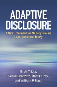 Adaptive Disclosure : A New Treatment for Military Trauma, Loss, and Moral Injury