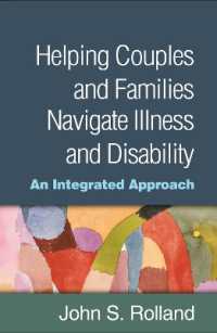 Helping Couples and Families Navigate Illness and Disability : An Integrated Approach