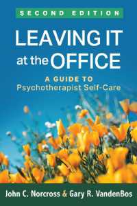 精神療法家のセルフケア・ガイド（第２版）<br>Leaving It at the Office, Second Edition : A Guide to Psychotherapist Self-Care （2ND）