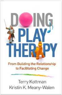 Doing Play Therapy : From Building the Relationship to Facilitating Change (Creative Arts and Play Therapy)