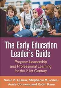The Early Education Leader's Guide : Program Leadership and Professional Learning for the 21st Century