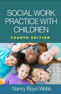 児童ソーシャルワーク（第４版）<br>Social Work Practice with Children, Fourth Edition (Clinical Practice with Children, Adolescents, and Families) （4TH）