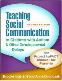 自閉症児のための社会的コミュニケーション：マニュアル（第２版）<br>Teaching Social Communication to Children with Autism and Other Developmental Delays, Second Edition : The Project ImPACT Manual for Parents （2ND）
