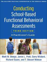 Conducting School-Based Functional Behavioral Assessments, Third Edition : A Practitioner's Guide (The Guilford Practical Intervention in the Schools Series) （3RD）