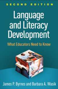 言語とリテラシー発達（第２版）<br>Language and Literacy Development, Second Edition : What Educators Need to Know (Solving Problems in the Teaching of Literacy) （2ND）