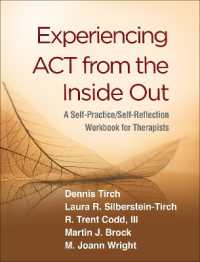 Experiencing ACT from the inside Out : A Self-Practice/Self-Reflection Workbook for Therapists (Self-practice/self-reflection Guides for Psychotherapists)
