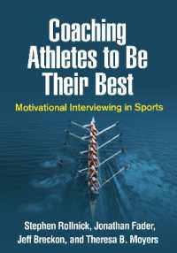 Coaching Athletes to Be Their Best : Motivational Interviewing in Sports (Applications of Motivational Interviewing)