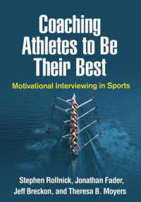 Coaching Athletes to Be Their Best : Motivational Interviewing in Sports (Applications of Motivational Interviewing)