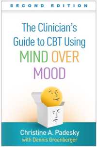 『うつと不安の認知療法練習帳』を用いる臨床家のガイド（第２版）<br>The Clinician's Guide to CBT Using Mind over Mood, Second Edition （2ND）