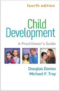 児童発達：実践ガイド（第４版）<br>Child Development, Fourth Edition : A Practitioner's Guide (Clinical Practice with Children, Adolescents, and Families) （4TH）