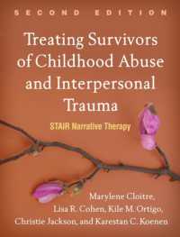 Treating Survivors of Childhood Abuse and Interpersonal Trauma, Second Edition : STAIR Narrative Therapy （2ND）