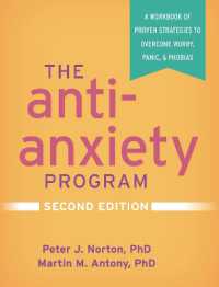The Anti-Anxiety Program, Second Edition : A Workbook of Proven Strategies to Overcome Worry, Panic, and Phobias (The Guilford Self-help Workbook Series) （2ND）