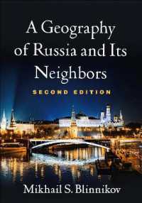 ロシアと近隣諸国の地理学（第２版）<br>A Geography of Russia and Its Neighbors, Second Edition (Texts in Regional Geography) （2ND）