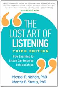Ｍ．Ｐ．ニコルス『聴くちから』（原書）第３版<br>The Lost Art of Listening, Third Edition : How Learning to Listen Can Improve Relationships （3RD）