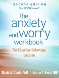 The Anxiety and Worry Workbook, Second Edition : The Cognitive Behavioral Solution （2ND）