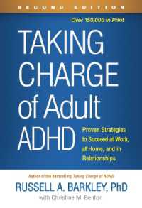 成人のADHDの治療（第２版）<br>Taking Charge of Adult ADHD, Second Edition : Proven Strategies to Succeed at Work, at Home, and in Relationships （2ND）