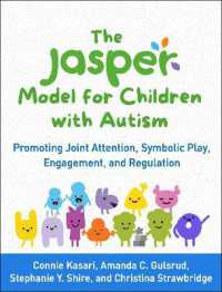 The JASPER Model for Children with Autism : Promoting Joint Attention, Symbolic Play, Engagement, and Regulation