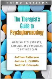 セラピストのための精神薬理学ガイド（第３版）<br>The Therapist's Guide to Psychopharmacology, Third Edition : Working with Patients, Families, and Physicians to Optimize Care （3RD）