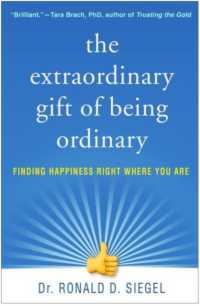 The Extraordinary Gift of Being Ordinary : Finding Happiness Right Where You Are