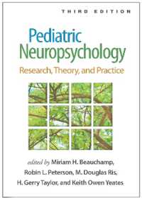Pediatric Neuropsychology, Third Edition : Research, Theory, and Practice （3RD）