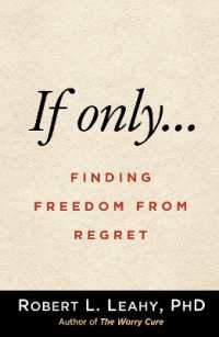 If Onlyâ€¦ : Finding Freedom from Regret