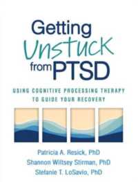 Getting Unstuck from PTSD : Using Cognitive Processing Therapy to Guide Your Recovery