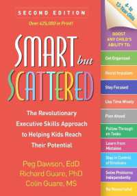 Smart but Scattered : The Revolutionary Executive Skills Approach to Helping Kids Reach Their Potential （2ND）