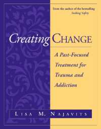 Creating Change : A Past-Focused Treatment for Trauma and Addiction