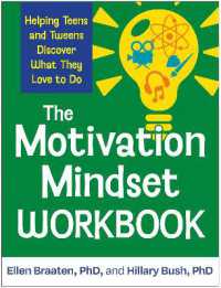 The Motivation Mindset Workbook : Helping Teens and Tweens Discover What They Love to Do