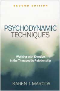 Psychodynamic Techniques, Second Edition : Working with Emotion in the Therapeutic Relationship （2ND）