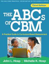 The ABCs of CBM, Third Edition : A Practical Guide to Curriculum-Based Measurement (The Guilford Practical Intervention in the Schools Series) （3RD）