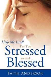 Help Me, Lord! I'm Too Stressed to Feel Blessed