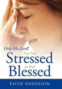 Help Me, Lord! I'm Too Stressed to Feel Blessed
