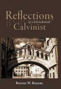 Reflections of a Disenchanted Calvinist : The Disquieting Realities of Calvinism