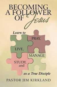 Becoming a Follower of Jesus : Learn to Live, Pray, Study, and Manage as a True Disciple