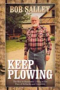 Keep Plowing : The Key to Successful Living in the Face of Setbacks and Surprises