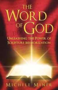 The Word of God : Unleashing the Power of Scripture Memorization