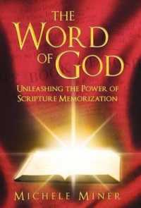 The Word of God : Unleashing the Power of Scripture Memorization