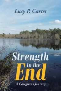 Strength to the End : A Caregiver's Journey