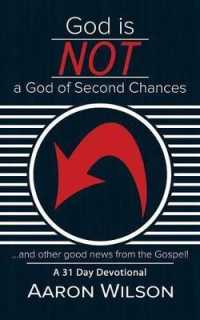 God Is Not a God of Second Chances : And Other Good News from the Gospel