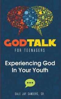 God Talk for Teenagers : Experiencing God in Your Youth