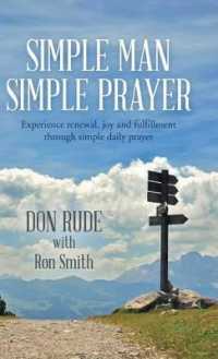 Simple Man Simple Prayer : Experience Renewal, Joy and Fulfillment through Simple Daily Prayer