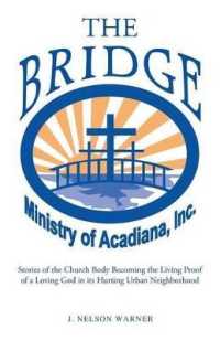 The Bridge : Stories of the Church Body Becoming the Living Proof of a Loving God in Its Hurting Urban Neighborhood