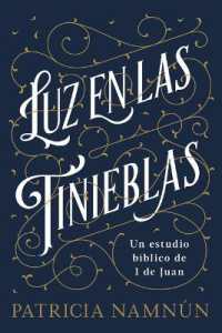 Luz en las tinieblas : Un estudio bíblico de 1 Juan