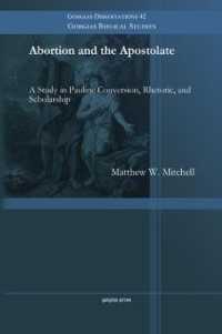 Abortion and the Apostolate : A Study in Pauline Conversion, Rhetoric, and Scholarship (Gorgias Biblical Studies)