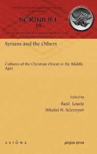 Syrians and the Others : Cultures of the Christian Orient in the Middle Ages (Scrinium: Revue de patrologie, d'hagiographie critique et d'histoire ecclésiastique)