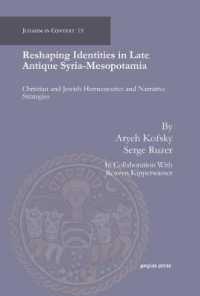 Reshaping Identities in Late Antique Syria-Mesopotamia : Christian and Jewish Hermeneutics and Narrative Strategies (Judaism in Context)