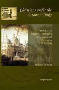 Christians under the Ottoman Turks : French and English Travellers in Greece and Anatolia (1615-1694) (Gorgias Ottoman Travelers)