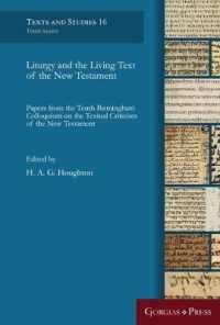 Liturgy and the Living Text of the New Testament : Papers from the Tenth Birmingham Colloquium on the Textual Criticism of the New Testament (Texts and Studies)